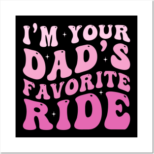 I'm your Dad's Favorite Ride Posters and Art